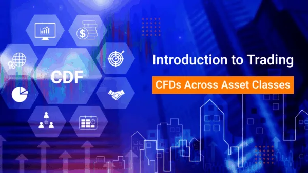 You are currently viewing Introduction to Trading CFDs Across Asset Classes